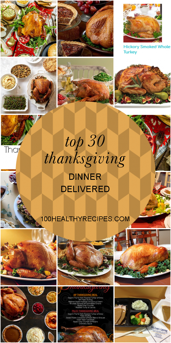 Top 30 Thanksgiving Dinner Delivered Best Diet and Healthy Recipes